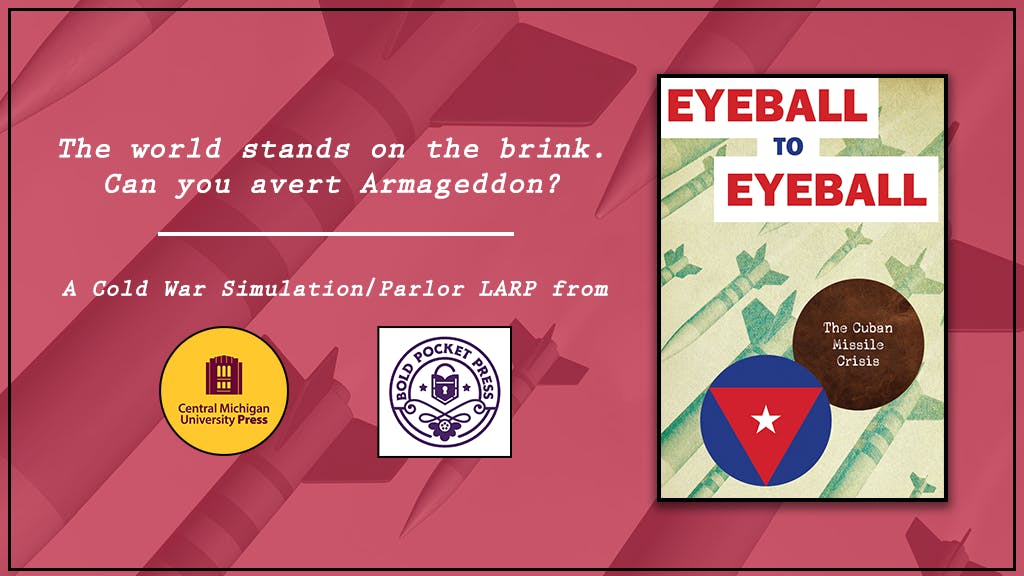 Eyeball to Eyeball: The Cuban Missile Crisis