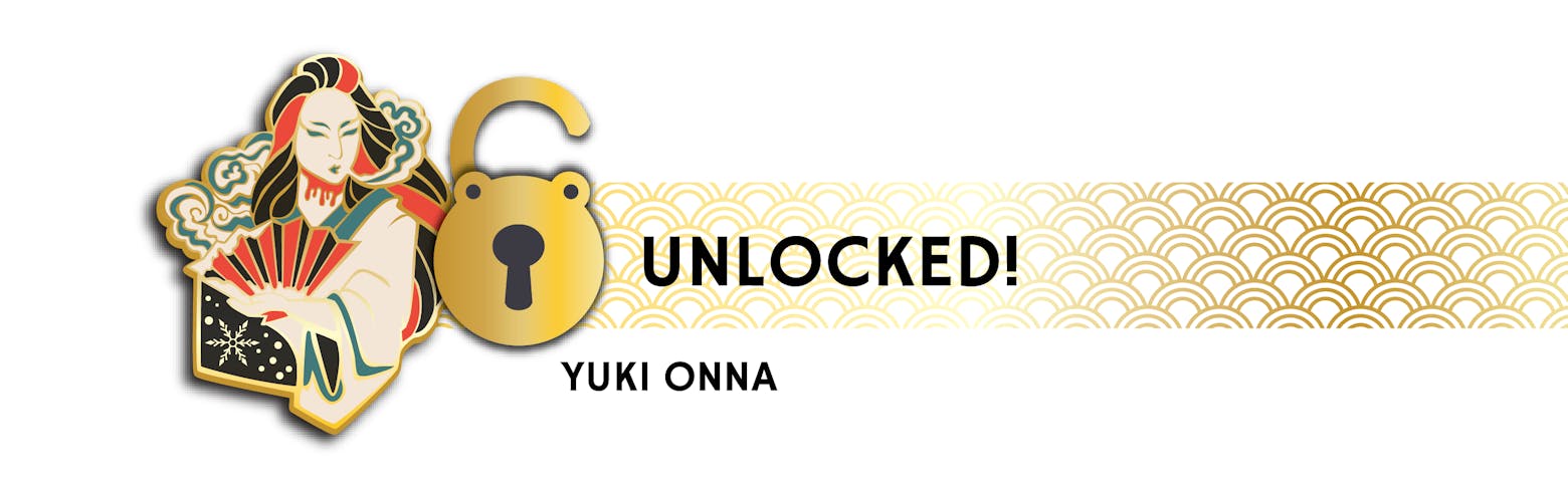Stretch Goal #1: Unlock the Yuki Onna