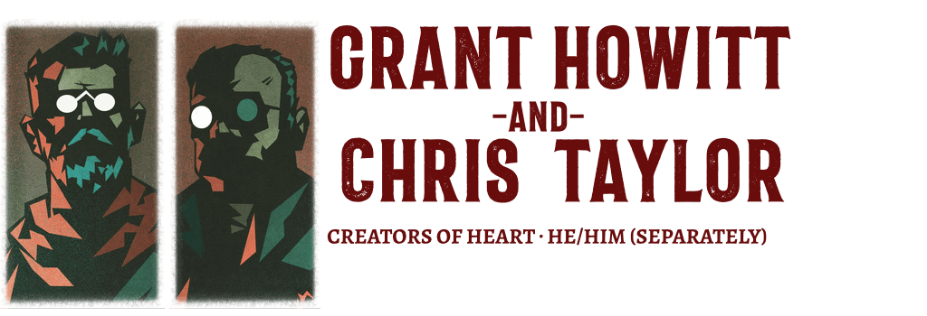 Pictures of Grant Howitt and Chris Taylor, Creators of Heart, He/him (Separately)