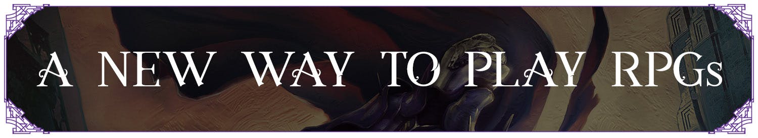 A New Way to Play RPGs