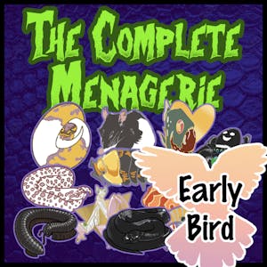 EARLY BIRD: The Complete Menagerie