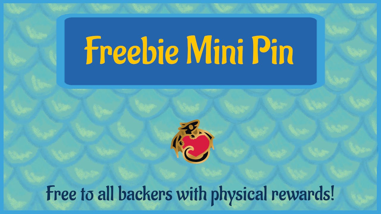 Fourth Stretch Goal - Freebie Mini Pin!