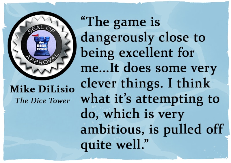 “The game is dangerously close to being excellent for me...It does some very clever things. I think what it’s attempting to do, which is very ambitions, is pulled off quite well.” from The Dice Towerhttps://bit.ly/AhoyNH-AhoyTDT