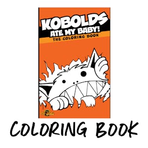 Kobolds Ate My Baby, the Coloring Book 