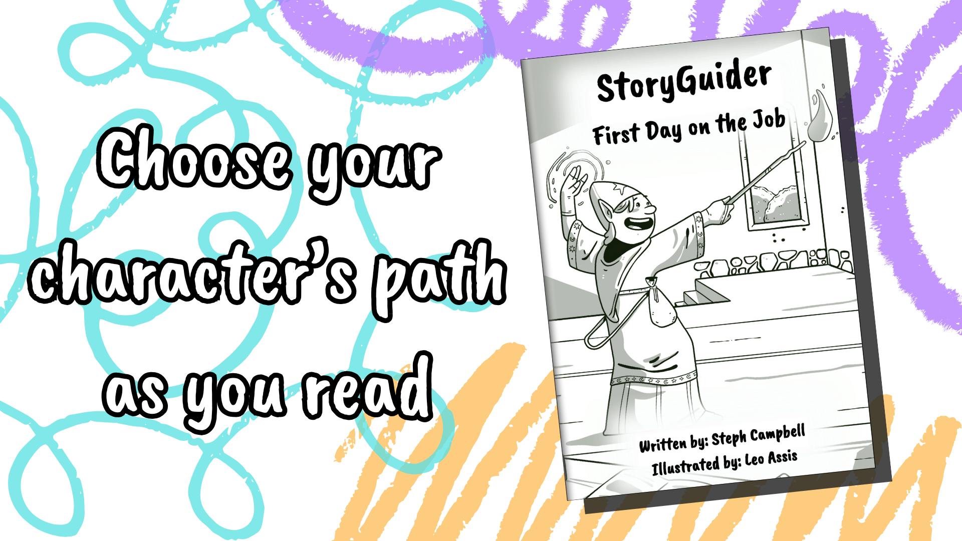 Choose your character's path as you read

StoryGuider First Day on the Job
Shows a book cover with a young wizard casting their first spells