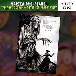 Marika Brousianou Because I Could Not Stop For Death Print