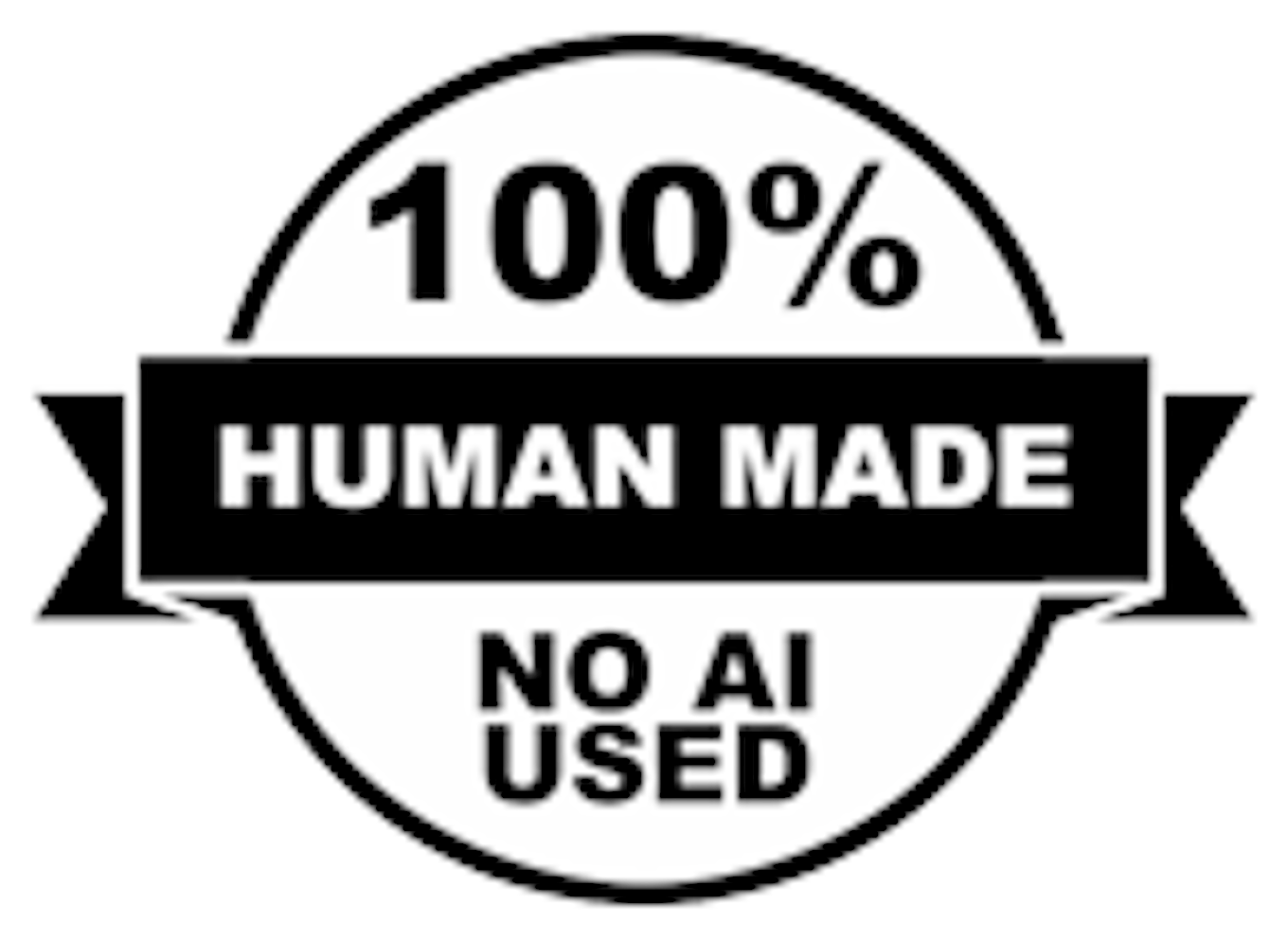 100% Human Made. No AI Used.