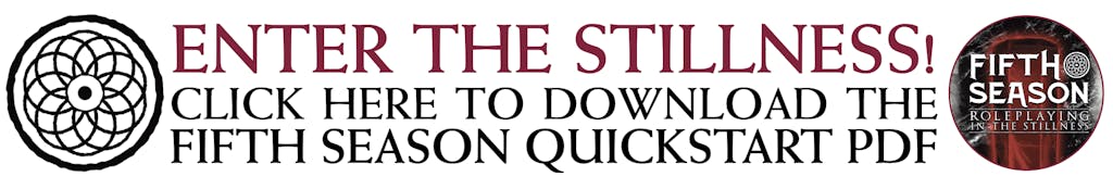 Enter the stillness! Click here to download the Fifth Season Quickstart PDF