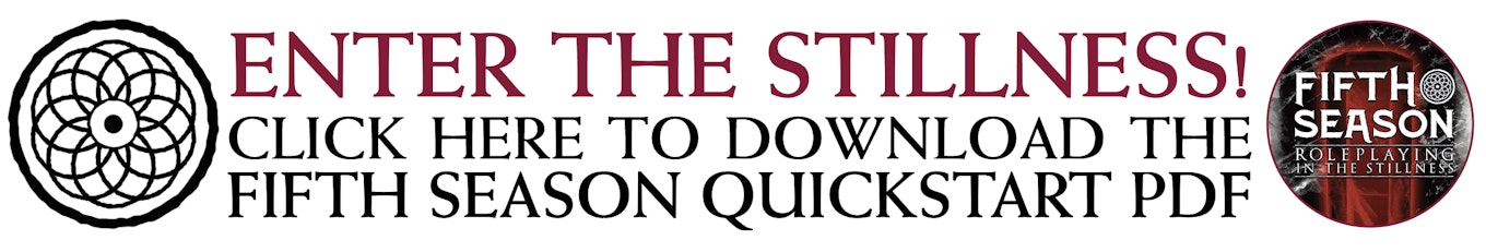 Enter the stillness! Click here to download the Fifth Season Quickstart PDF