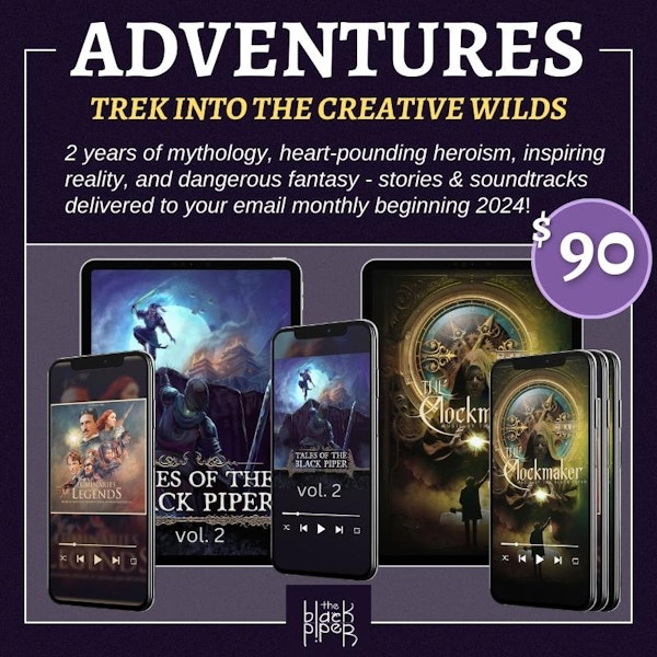 Adventures: Trek into the Creative Wilds. 2 years of mythology, heart-pounding heroism, inspiring reality, and dangerous fantasy - delivered to your inbox monthly beginning January 2024! See SPECAL PROJECTS: ADVENTURES for details. Price: $75.