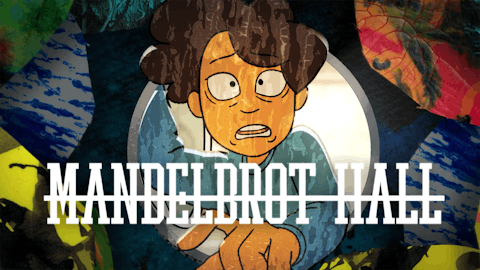 MANDELBROT HALL - Animated Pilot Episode