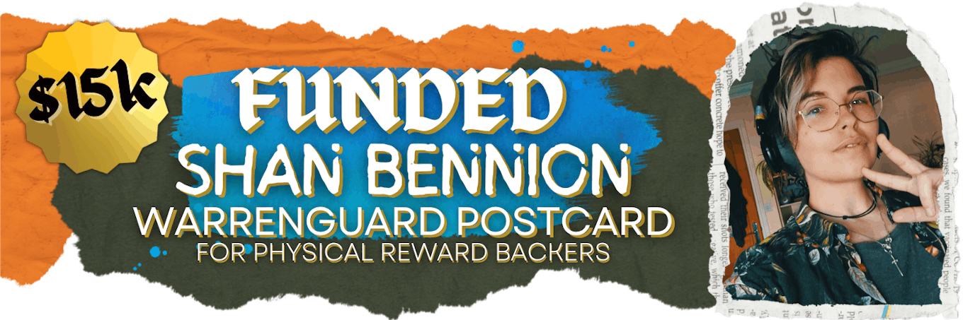  15k Shan Bennion Warrenguard Postcard for Physical Backers FUNDED 