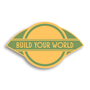 "Build Your World" Pin