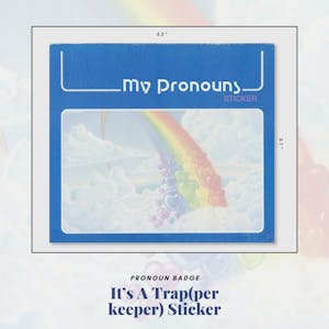 Pronoun Sticker - It's a Trap(per Keeper)
