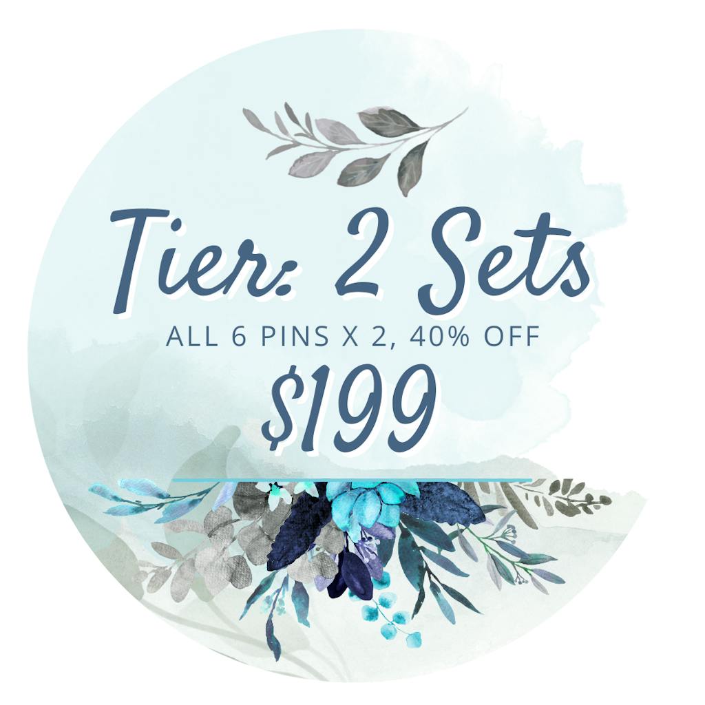 Tier: 2 Sets - All 6 Pins in duplicate, 40% off $199
