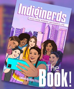 Indiginerds: Tales from Modern Indigenous Life!