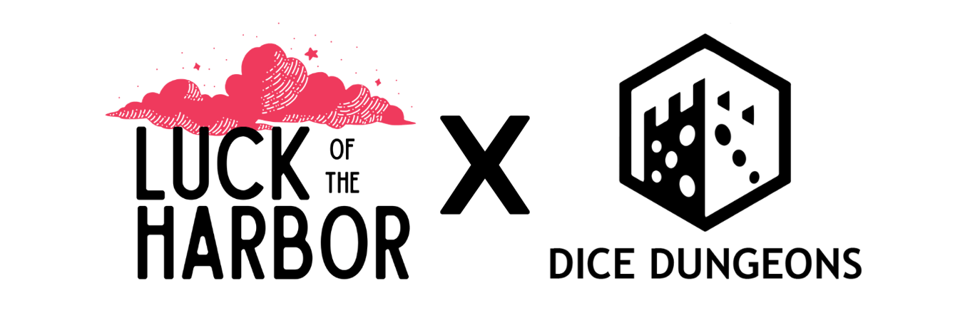 Luck of the Harbor x Dice Dungeons