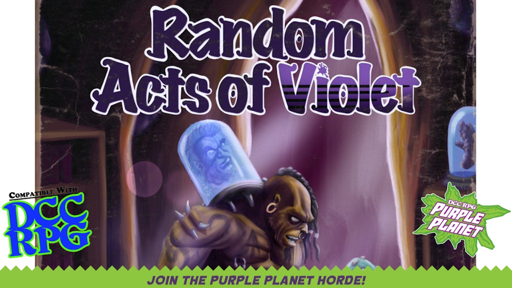 Random Acts of Violet - A 1st Level DCC Purple Planet Project