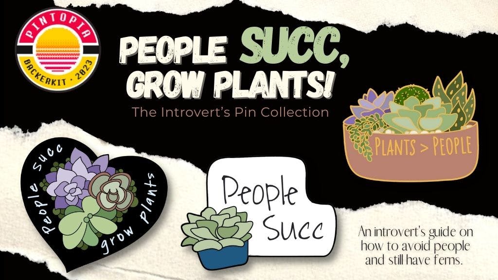 People Succ, Grow Plants!