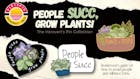People Succ, Grow Plants!