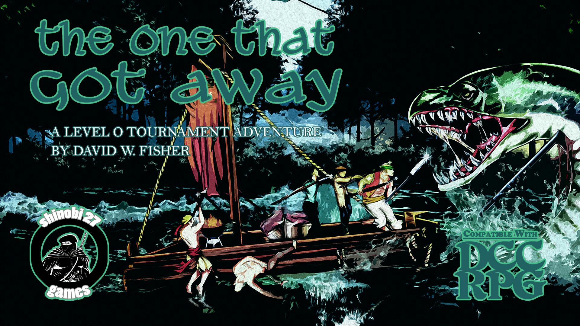 The One That Got Away - A zero level tournament funnel adventure. Let's go fishing!