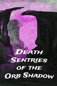 Death Sentries of the Orb Shadow