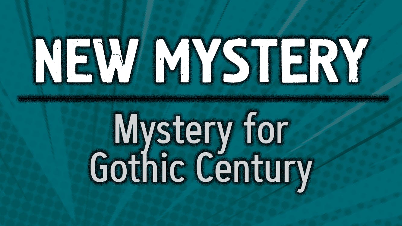 New Mystery for Gothic Century Series Framework