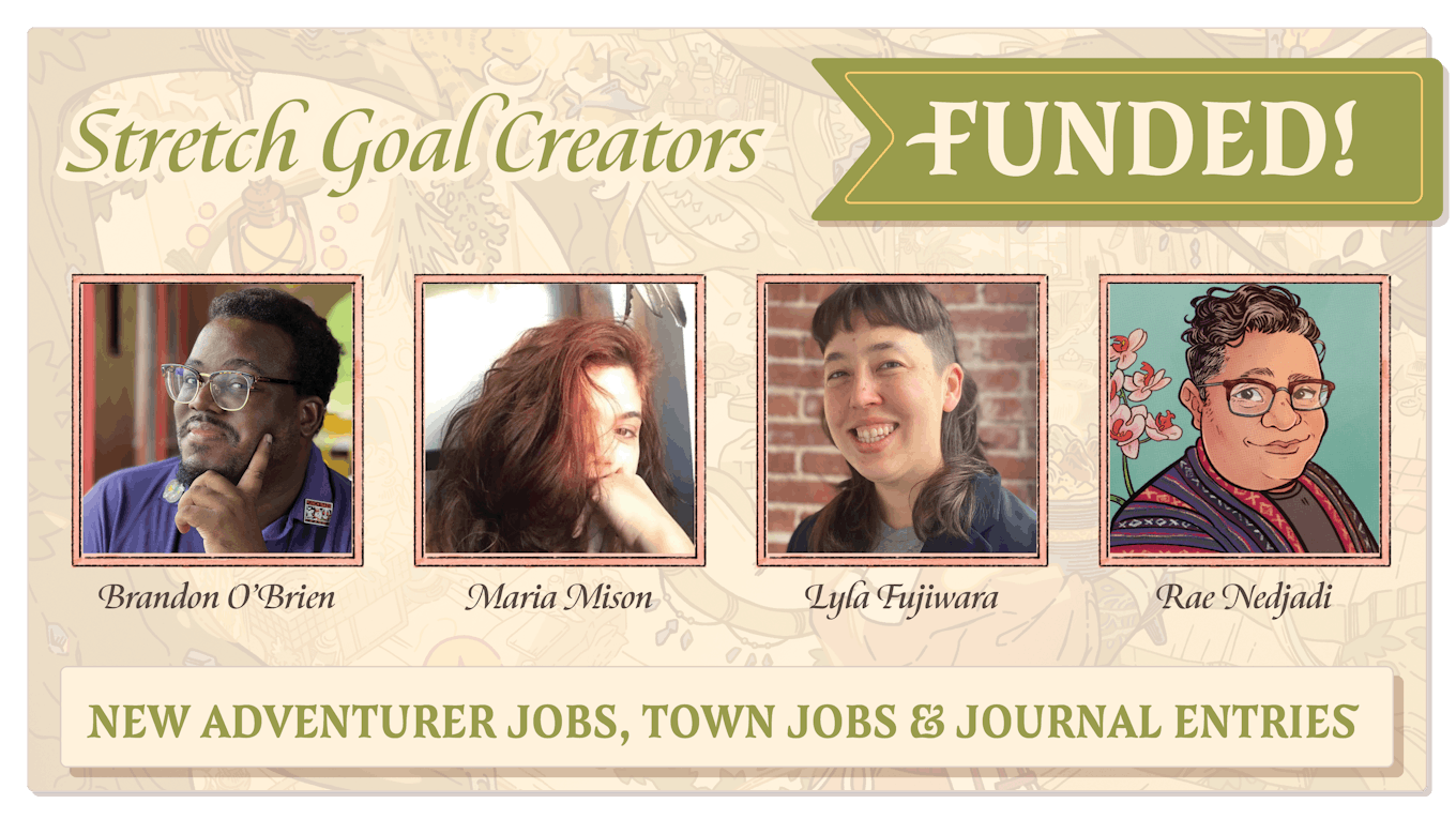 New Jobs and Journal entries. Brandon O'Brien, Maria Mison, and Lyla Fujiwara, and Rae Nedjadi will create new Adventure Jobs, Town Jobs, and Journal Entries for Stewpot (release as a separate PDF).