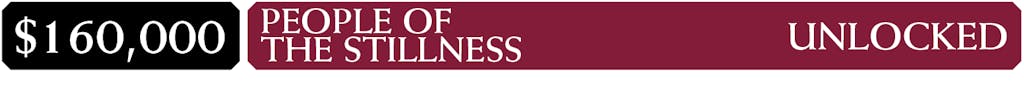 $160,000: People of the Stillness - Unlocked
