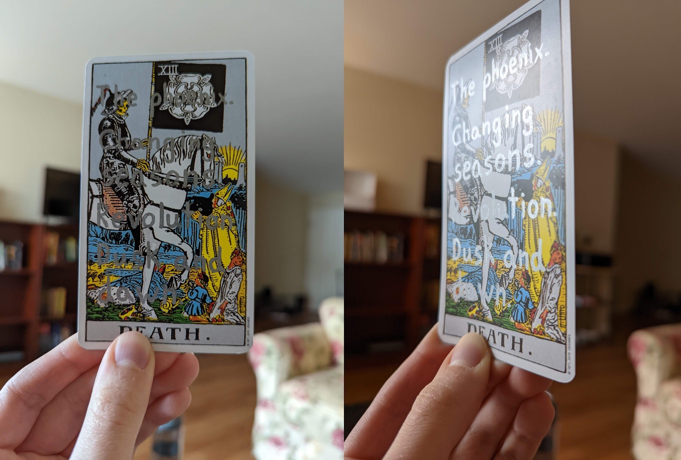 Two pictures side-by-side. The first shows the tarot card Death, facing the camera directly. Silver text has been written on its face, though it is difficult to read. The second picture shows the same tarot card but tilted to the side to catch the sun, which makes the text legible. It reads: "The phoenix. Changing seasons. Revolution. Dusk and dawn.
