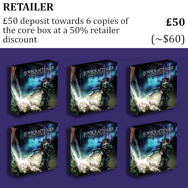 Retailer: £50 deposit towards 6 copies of the core box £50