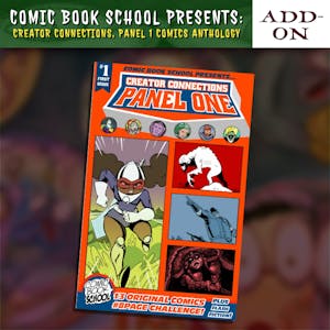 Comic Book School Presents: Creator Connections, Panel 1 Comics Anthology