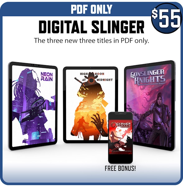 Digital Slinger backer level. PDF Only. The three new titles in PDF only. $55