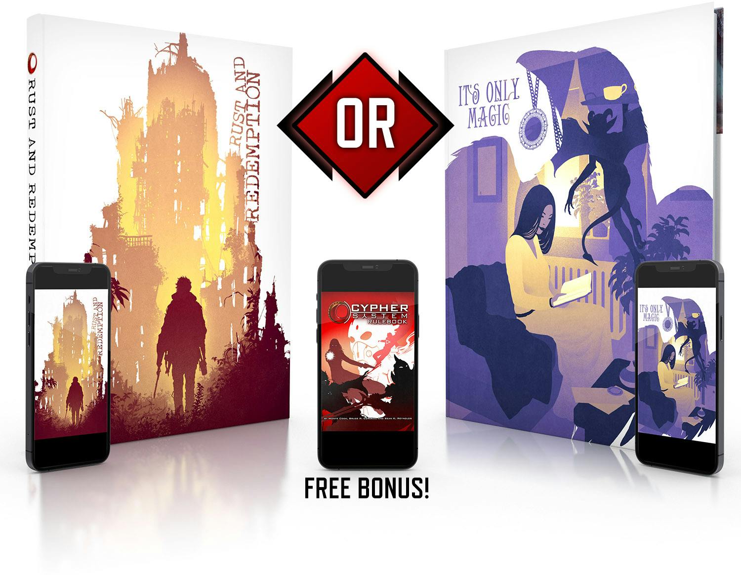 Image of Rust and Redemption (in print and PDF) and It's Only Magic (in print and PDF) with an indication to pick one, and the Cypher System Rulebook as a free bonus PDF.