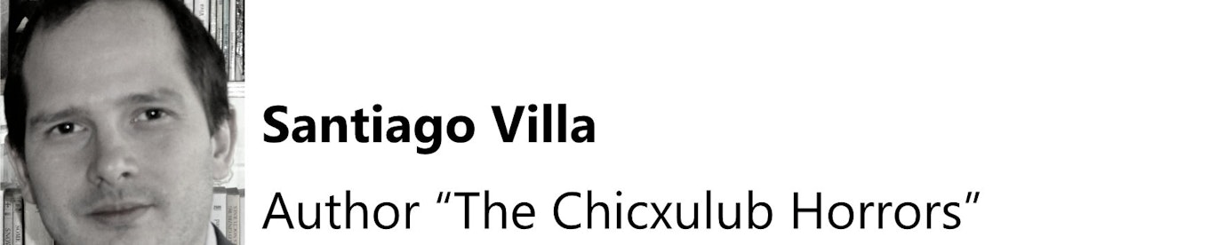 Santiago Villa: Author "The Chicxulub Horrors"