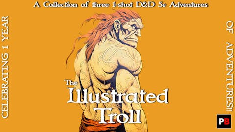 The Illustrated Troll, Three 1-shot D&D Adventures