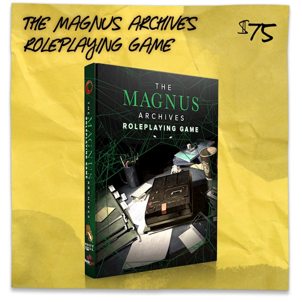 The Magnus Archives RPG. $75. An extra copy of the standard corebook.