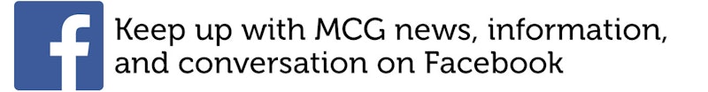 Keep up with MCG news, information, and conversation on Fackbook.