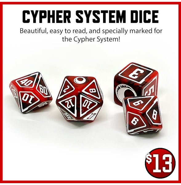 Cypher System Dice Set $13 Beautiful, easy to read, and specially marked for the Cypher System!