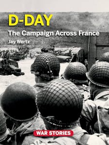 D-Day: The Campaign Across France