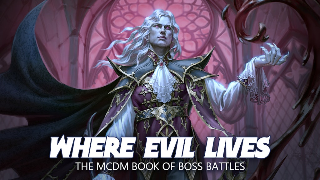 "Where Evil Lives" - The MCDM Book of Boss Battles for 5E