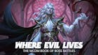 "Where Evil Lives" - The MCDM Book of Boss Battles for 5E