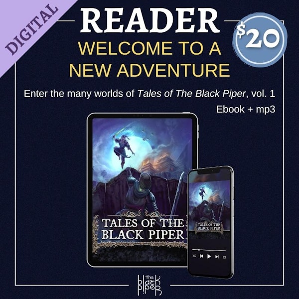 Digital Reader Tier. Welcome to a new adventure. Enter the many worlds of Tales of The Black Piper, vol. 1, in Ebook and mp3. Price: $20.