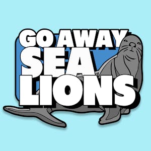 A LA CARTE PIN: Go Away Sea Lions