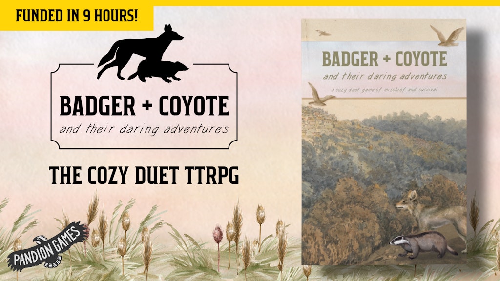 Badger + Coyote and their Daring Adventures: The cozy two-player TTRPG!