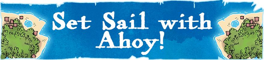 Set Sail with Ahoy!