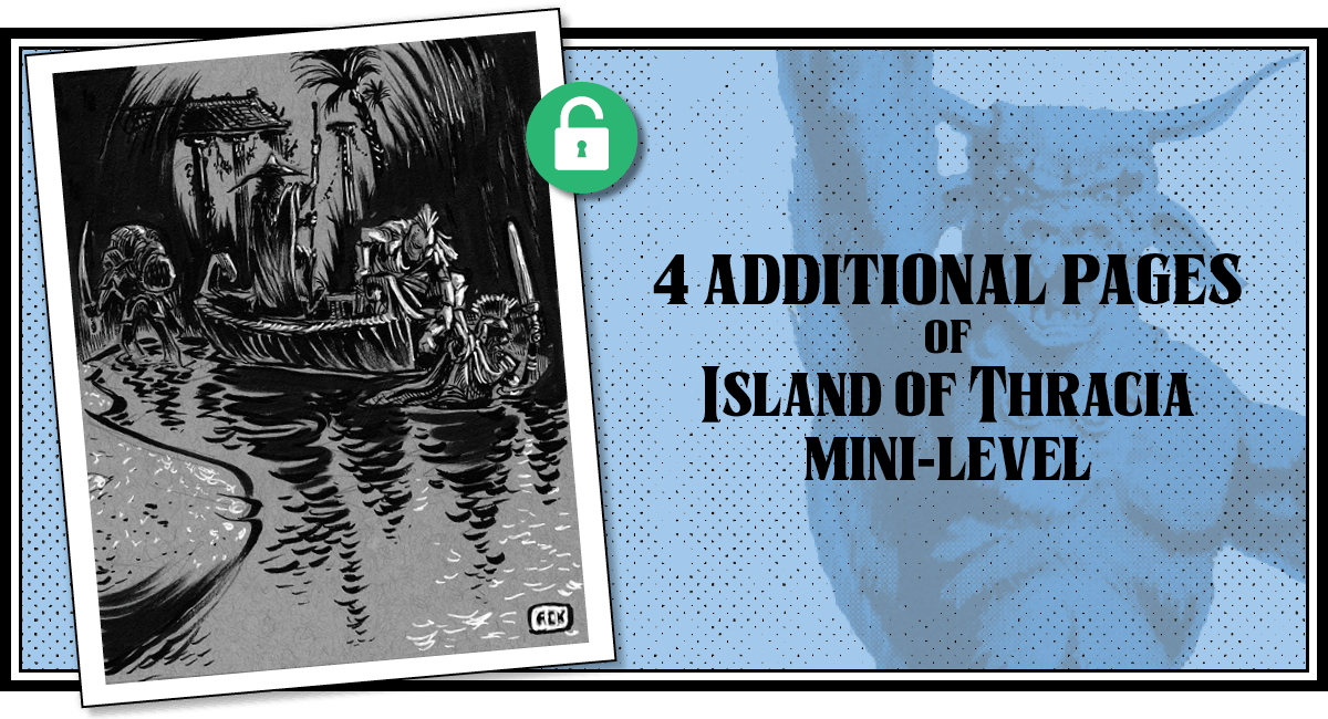 Even more pages of content for the Island of Thracia mini-level!