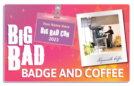 Big Bad Badge and Coffee