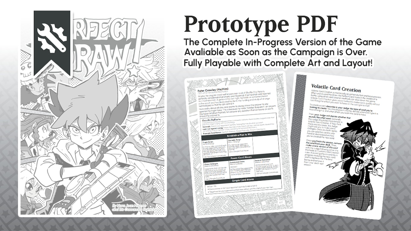 Prototype PDF - The complete in-progress version of the game avaliable as soon as the campaign is over. Fully playable with complete art and layout. Pictured is a PDF copy of the game alongside two example pages "Peter Crowley" and "Volatile Card Creation" 