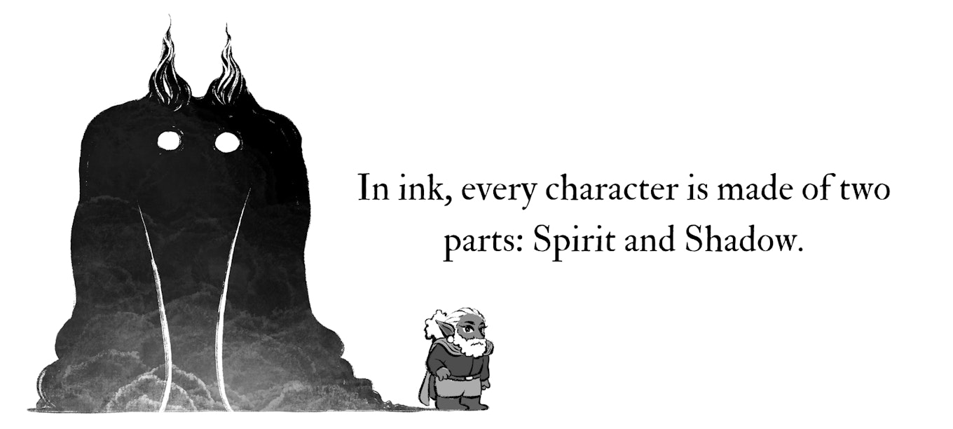 Image of a large Shadow and its Spirt. The text reads, “in ink, every character is made of two parts: Spirit and Shadow